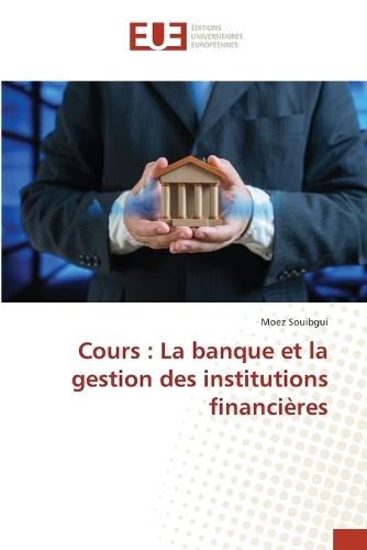 Cours: La banque et la gestion des institutions financières