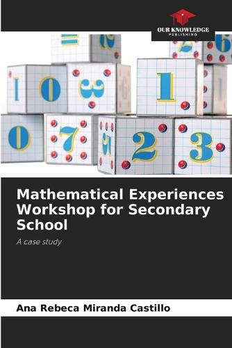 Mathematical Experiences Workshop for Secondary School