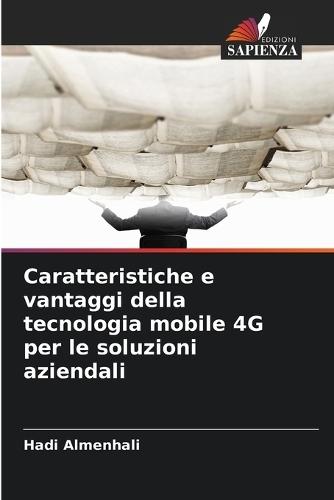 Caratteristiche e vantaggi della tecnologia mobile 4G per le soluzioni aziendali