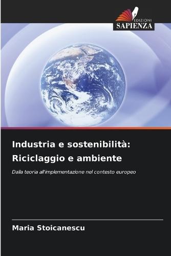 Industria e sostenibilità: Riciclaggio e ambiente