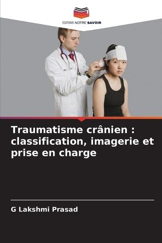 Traumatisme crânien: classification, imagerie et prise en charge