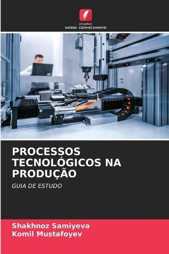 Processos Tecnológicos Na Produção