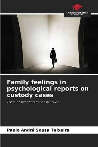 Family feelings in psychological reports on custody cases