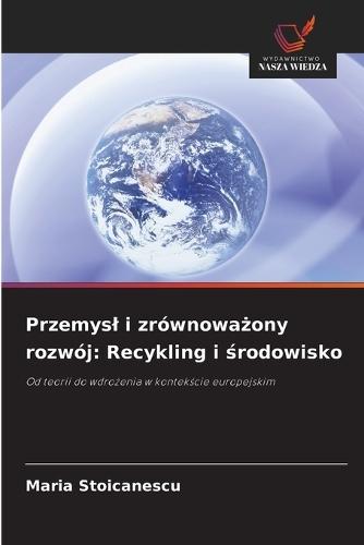 Przemysl i zrównoważony rozwój: Recykling i środowisko