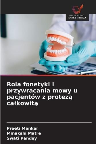 Rola fonetyki i przywracania mowy u pacjentów z protezą calkowitą