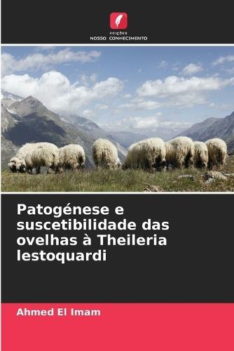 Patogénese e suscetibilidade das ovelhas à Theileria lestoquardi