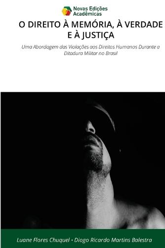 O Direito À Memória, À Verdade E À Justiça