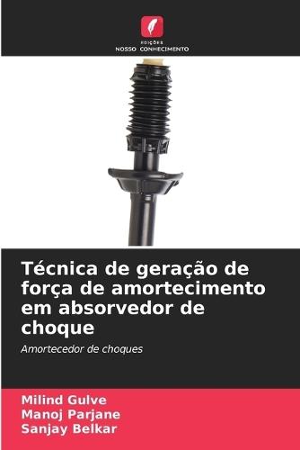 Técnica de geração de força de amortecimento em absorvedor de choque