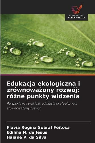 Edukacja ekologiczna i zrównoważony rozwój: różne punkty widzenia
