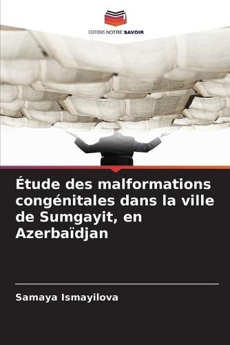 Étude des malformations congénitales dans la ville de Sumgayit, en Azerbaïdjan