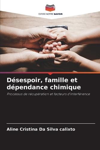 Désespoir, famille et dépendance chimique
