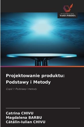 Projektowanie produktu: Podstawy i Metody