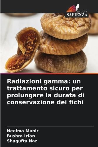 Radiazioni gamma: un trattamento sicuro per prolungare la durata di conservazione dei fichi
