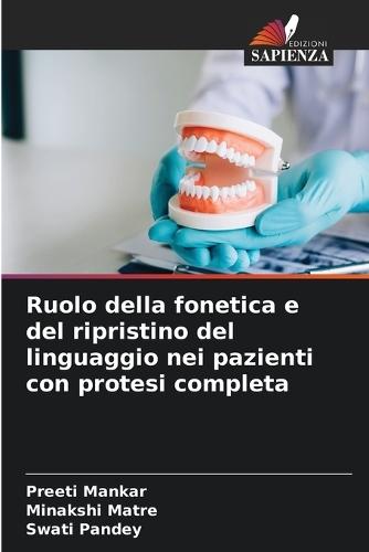 Ruolo della fonetica e del ripristino del linguaggio nei pazienti con protesi completa