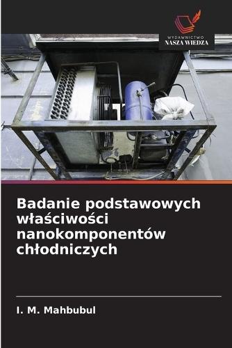 Badanie podstawowych wlaściwości nanokomponentów chlodniczych