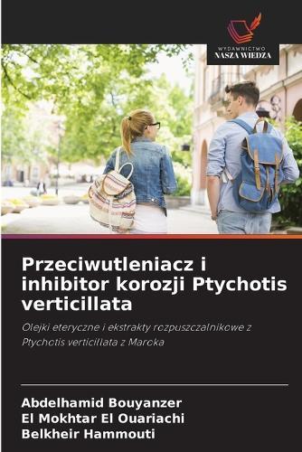 Przeciwutleniacz i inhibitor korozji Ptychotis verticillata