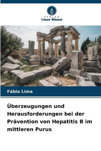 Überzeugungen und Herausforderungen bei der Prävention von Hepatitis B im mittleren Purus