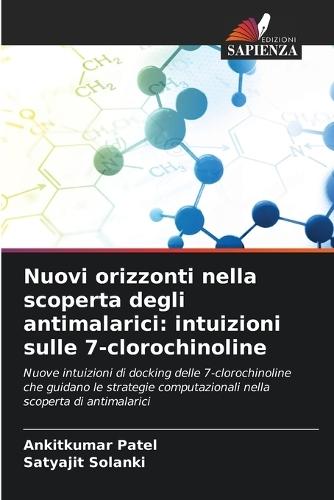 Nuovi orizzonti nella scoperta degli antimalarici: intuizioni sulle 7-clorochinoline