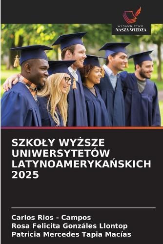 Szkoly WyŻsze Uniwersytetów LatynoamerykaŃskich 2025