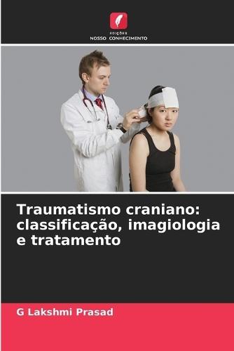 Traumatismo craniano: classificação, imagiologia e tratamento