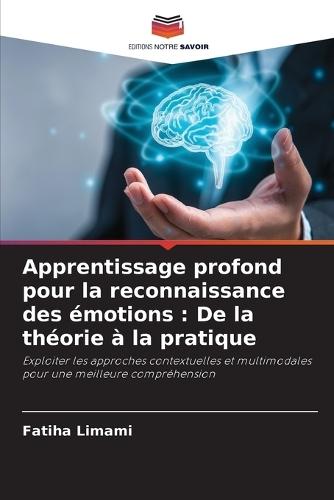 Apprentissage profond pour la reconnaissance des émotions: De la théorie à la pratique