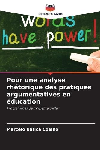 Pour une analyse rhétorique des pratiques argumentatives en éducation