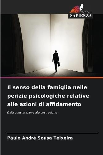 Il senso della famiglia nelle perizie psicologiche relative alle azioni di affidamento