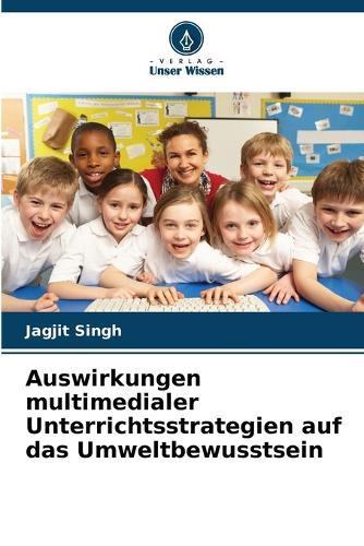 Auswirkungen multimedialer Unterrichtsstrategien auf das Umweltbewusstsein
