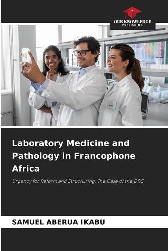 Laboratory Medicine and Pathology in Francophone Africa