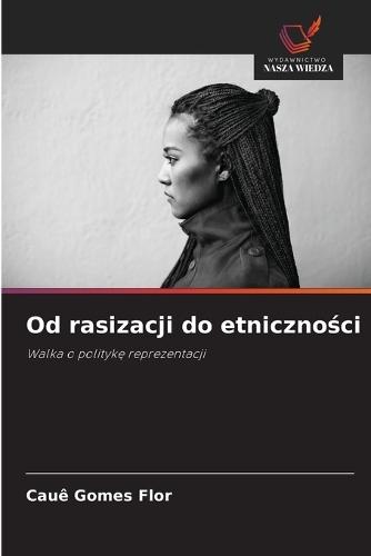 Od rasizacji do etniczności