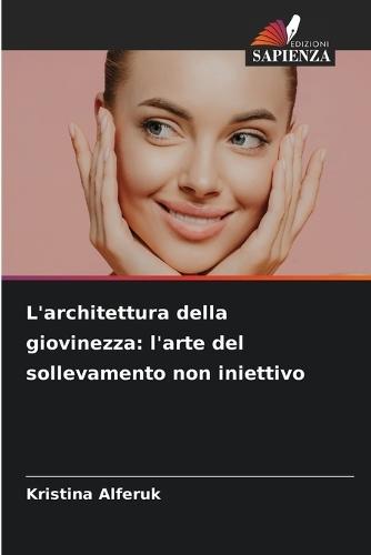 L'architettura della giovinezza: l'arte del sollevamento non iniettivo