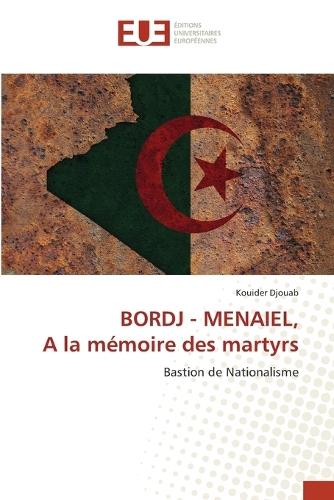 BORDJ - MENAIEL, A la mémoire des martyrs