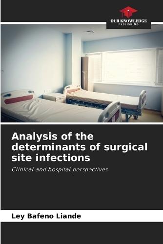 Analysis of the determinants of surgical site infections
