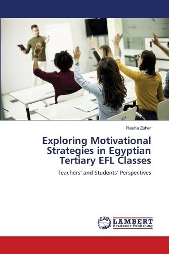 Exploring Motivational Strategies in Egyptian Tertiary EFL Classes