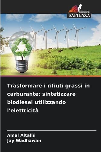 Trasformare i rifiuti grassi in carburante: sintetizzare biodiesel utilizzando l'elettricità