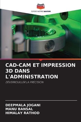 Cad-CAM Et Impression 3D Dans l'Administration