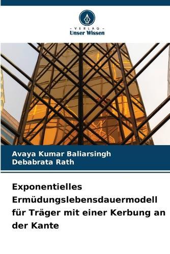 Exponentielles Ermüdungslebensdauermodell für Träger mit einer Kerbung an der Kante