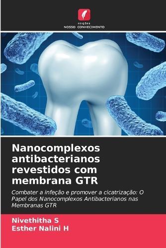 Nanocomplexos antibacterianos revestidos com membrana GTR