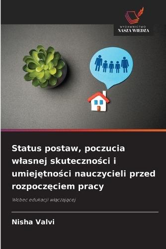 Status postaw, poczucia wlasnej skuteczności i umiejętności nauczycieli przed rozpoczęciem pracy
