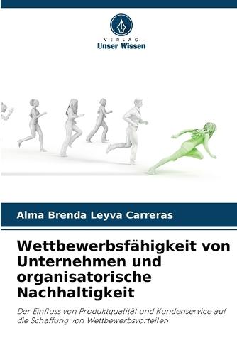 Wettbewerbsfähigkeit von Unternehmen und organisatorische Nachhaltigkeit