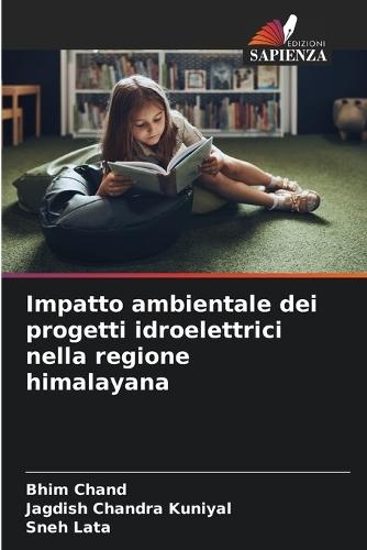 Impatto ambientale dei progetti idroelettrici nella regione himalayana