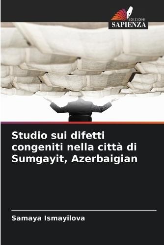 Studio sui difetti congeniti nella città di Sumgayit, Azerbaigian