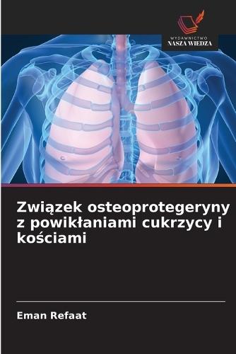 Związek osteoprotegeryny z powiklaniami cukrzycy i kościami