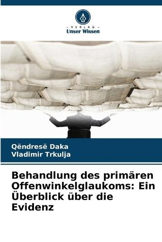 Behandlung des primären Offenwinkelglaukoms: Ein Überblick über die Evidenz