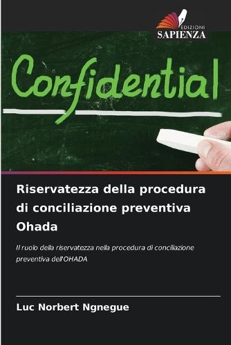 Riservatezza della procedura di conciliazione preventiva Ohada