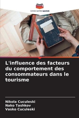 L'influence des facteurs du comportement des consommateurs dans le tourisme