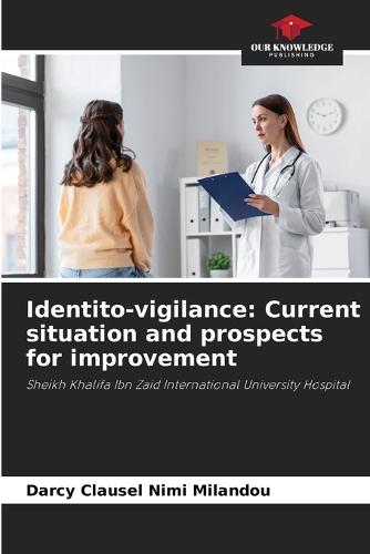 Identito-vigilance: Current situation and prospects for improvement