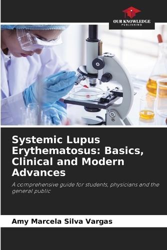 Systemic Lupus Erythematosus: Basics, Clinical and Modern Advances