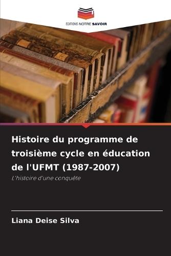 Histoire du programme de troisième cycle en éducation de l'UFMT (1987-2007)