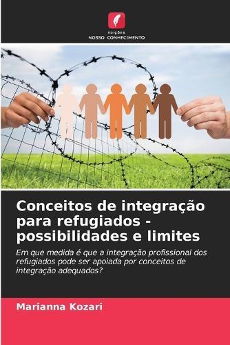 Conceitos de integração para refugiados - possibilidades e limites